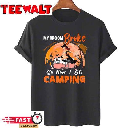 My Broom Broke So I Go Camping Halloween Witch Camping Lover T-Shirt