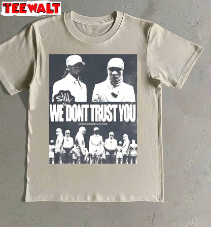 Future We Don't Trust You Shirt, Metro Boomin Album Unisex T