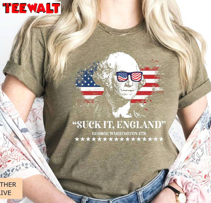 Suck It England Trendy Shirt, George Washington Crewneck Long Sleeve