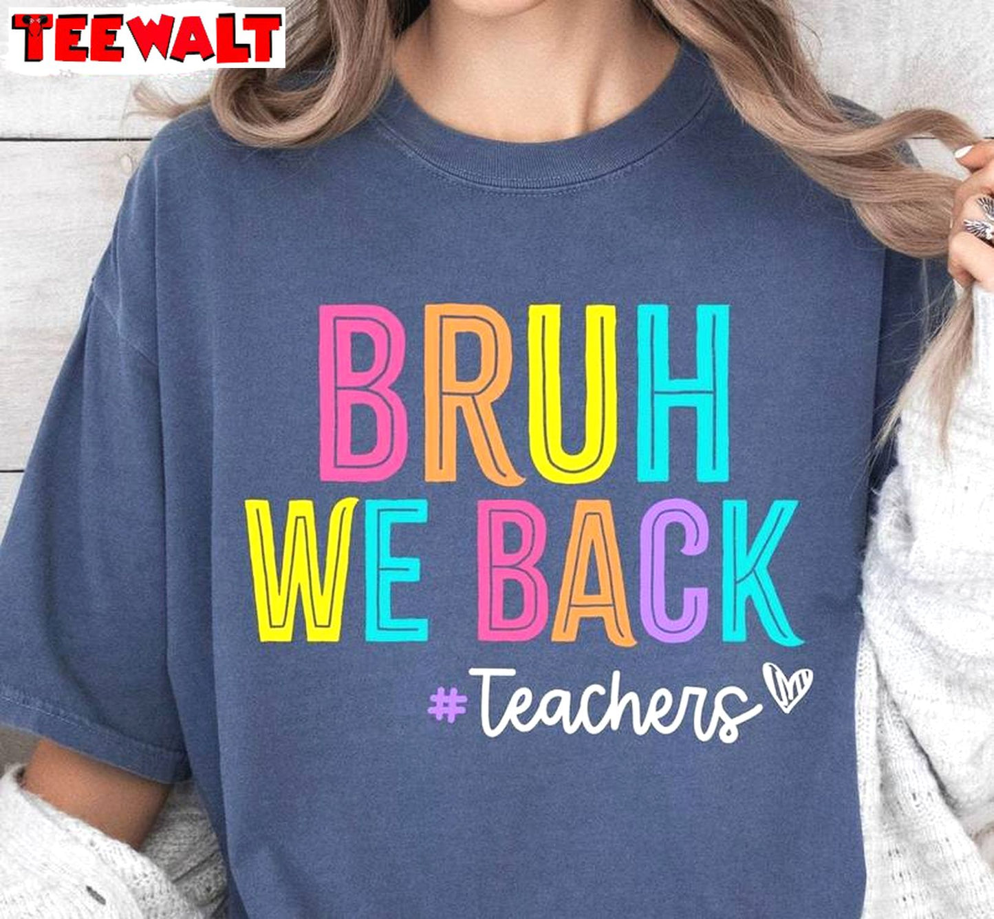 Comfort Bruh We Back Shirt, Must Have Back To School Sweatshirt Unisex T Shirt