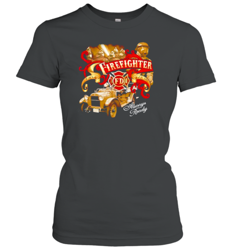 Firefighter Always Ready T-Shirt