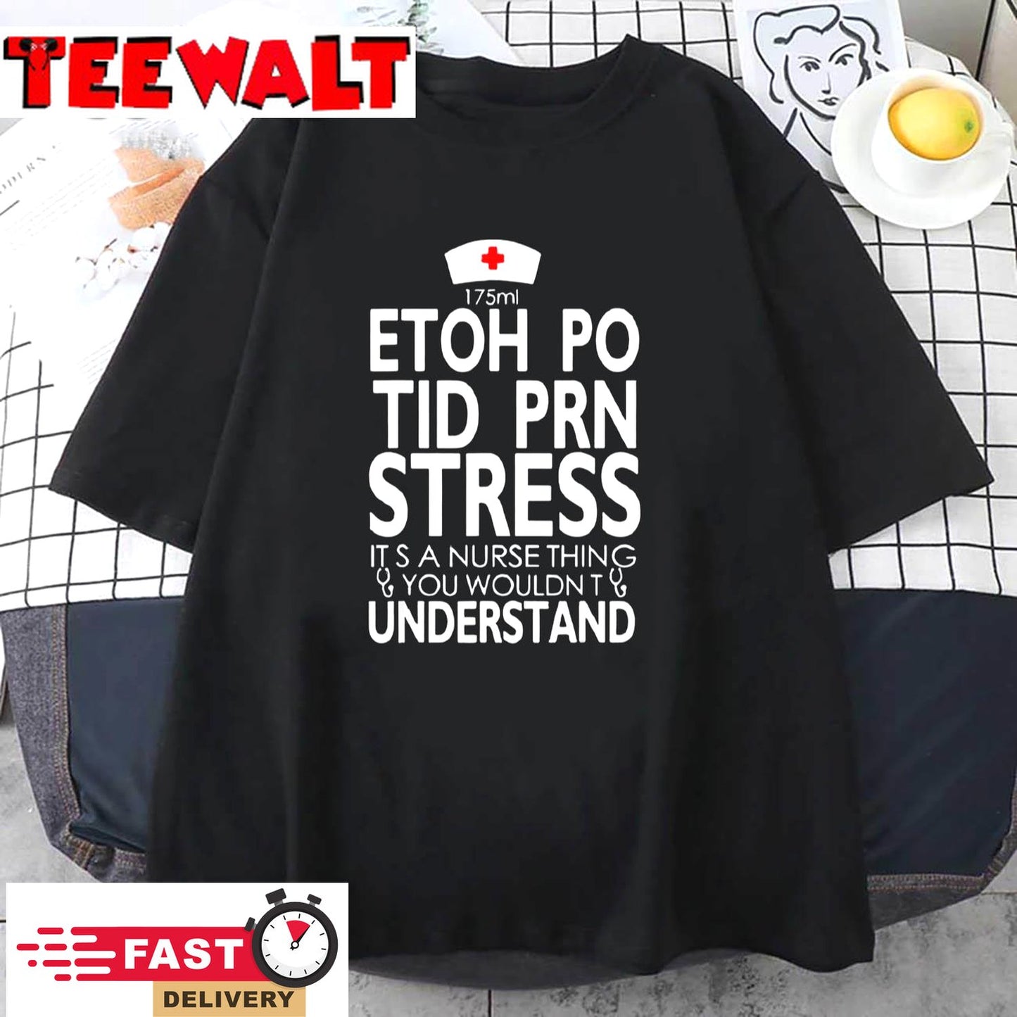 Etoh Po Tid Prn Stress Its A Nurse Thing You Wouldnt T-Shirt