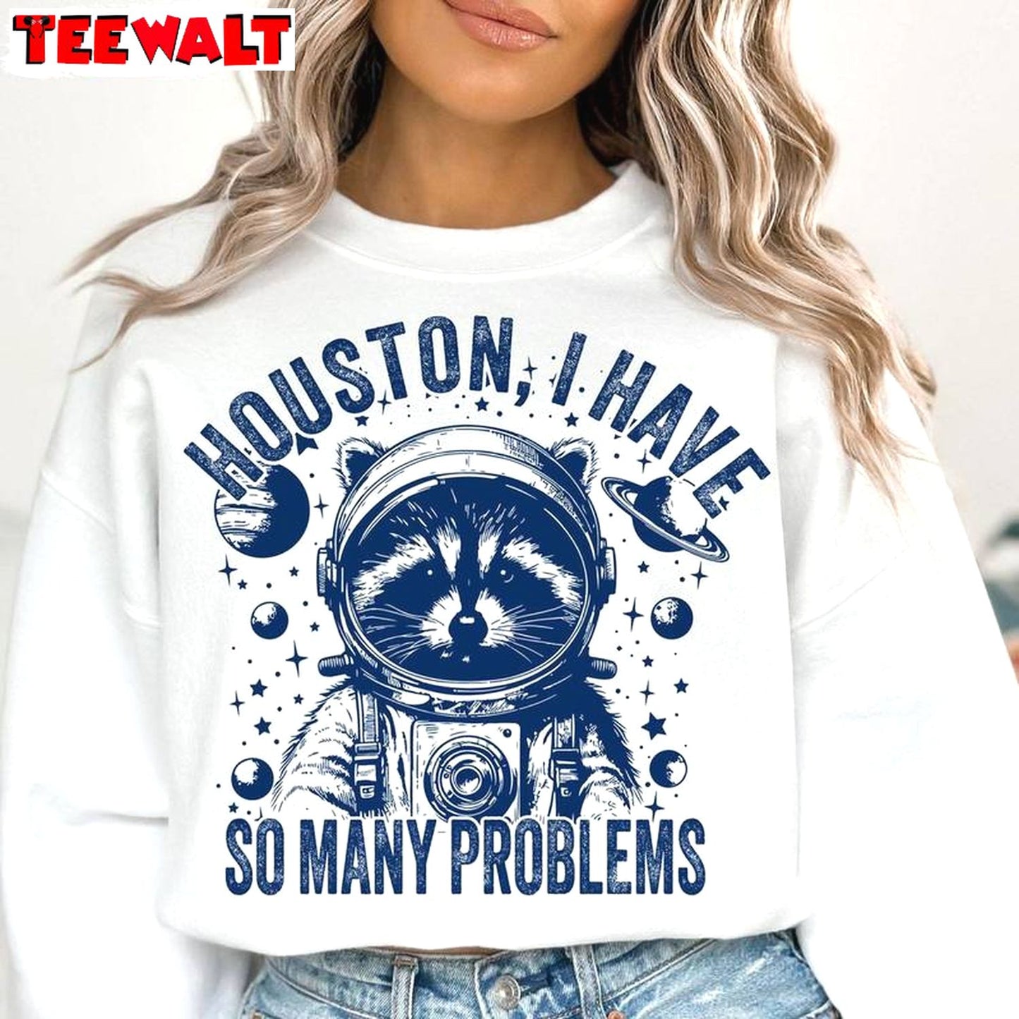 Creative Sayings Space Sweatshirt , Modern Houston I Have So Many Problems Shirt Tank Top