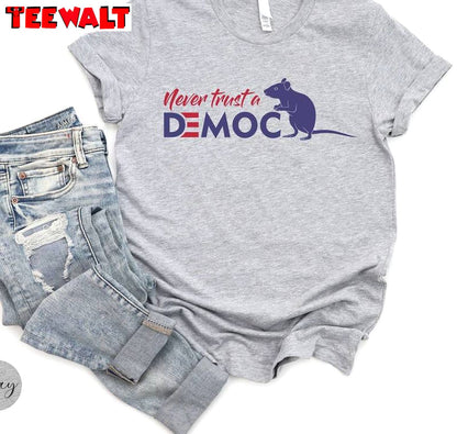 Must Have Never Trust A Democrat Sweatshirt , Groovy Political Crewneck Long Sleeve