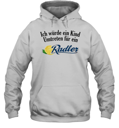 Original Ich Würde Ein Kind Umtreten Für Ein Radler T-Shirt