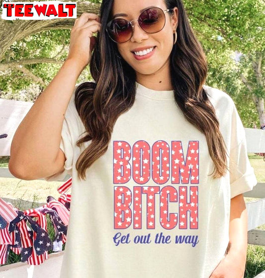 Trendy July 4th Unisex Hoodie, New Rare Boom Bitch Get Out The Way Shirt Crewneck