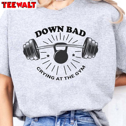 Down Bad Crying At The Gym Shirt, Funny Workout Crewneck Sweatshirt Sweater