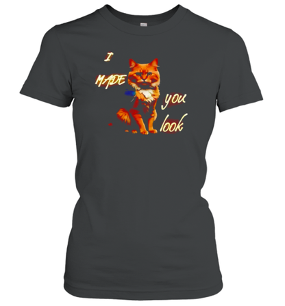 Cat I Made You Look T-Shirt