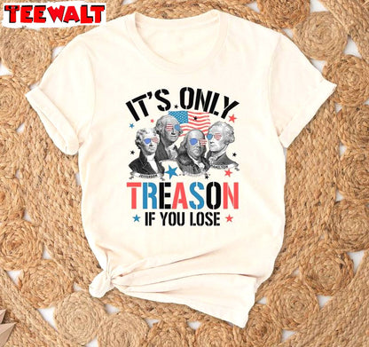 Cool 4th Of July Short Sleeve , New Rare It's Only Reason If You Lose Shirt Long Sleeve