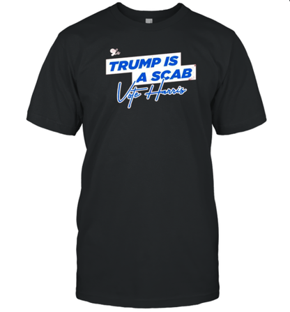 Comma La Trump Is A Scab Vote Harris T-Shirt