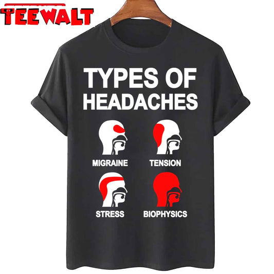 Biophysics Funny Sayings Headache Meme Biophysics Student Unisex T-Shirt