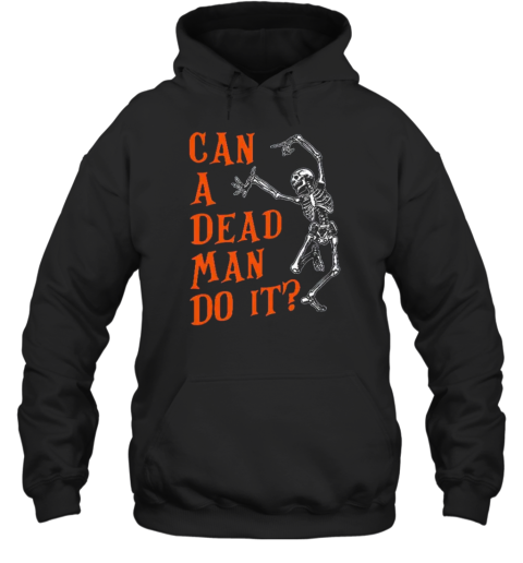 Can A Dead Man Do It Teacher T-Shirt