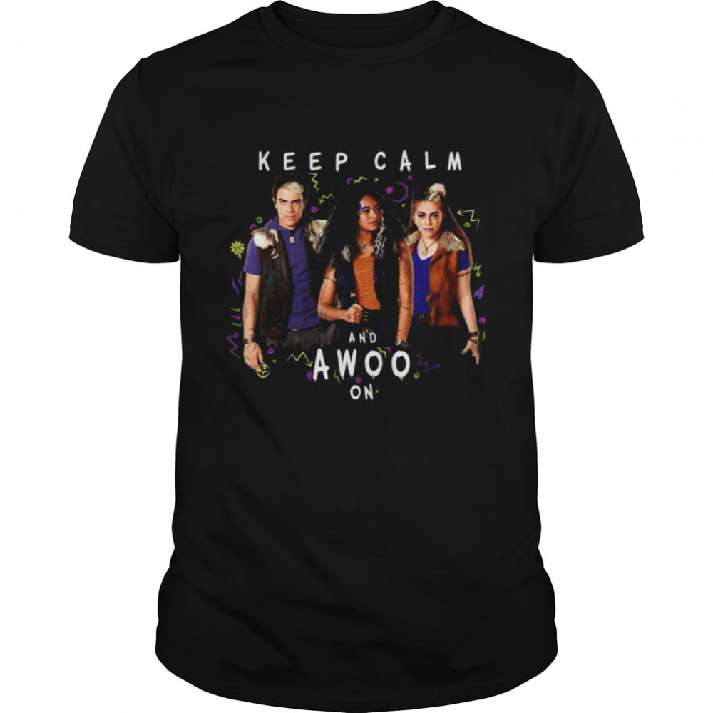 Zombies 2 Keep Calm And Awoo On shirts