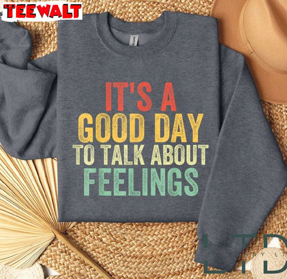 It's A Good Day To Talk About Feelings Shirt, School Counselor Sweater Tank Top