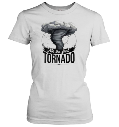 Not My First Tornado T-Shirt