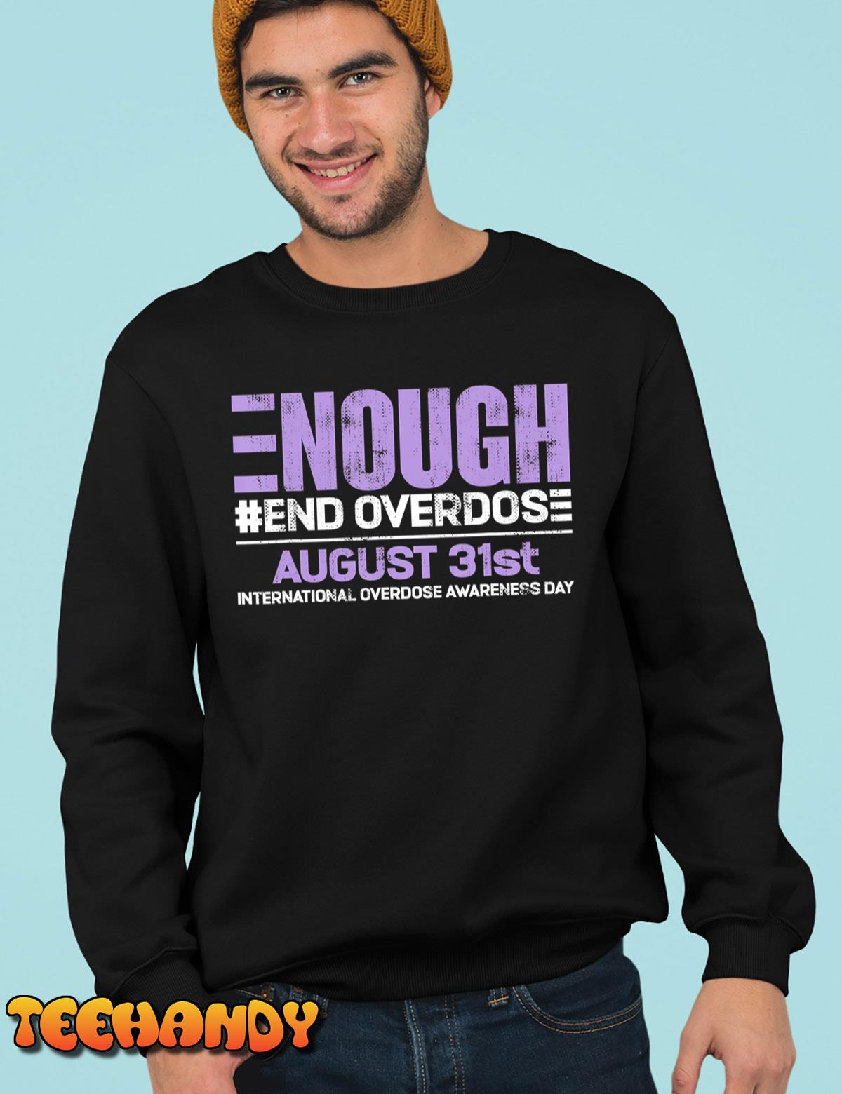 Enough End Overdose International Awareness Day Tee