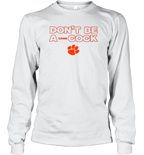 Clemson Tigers Don&#39T Be A Gamecock Football T-Shirt