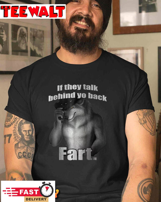 If They Talk Behind Your Back Fart T-Shirt