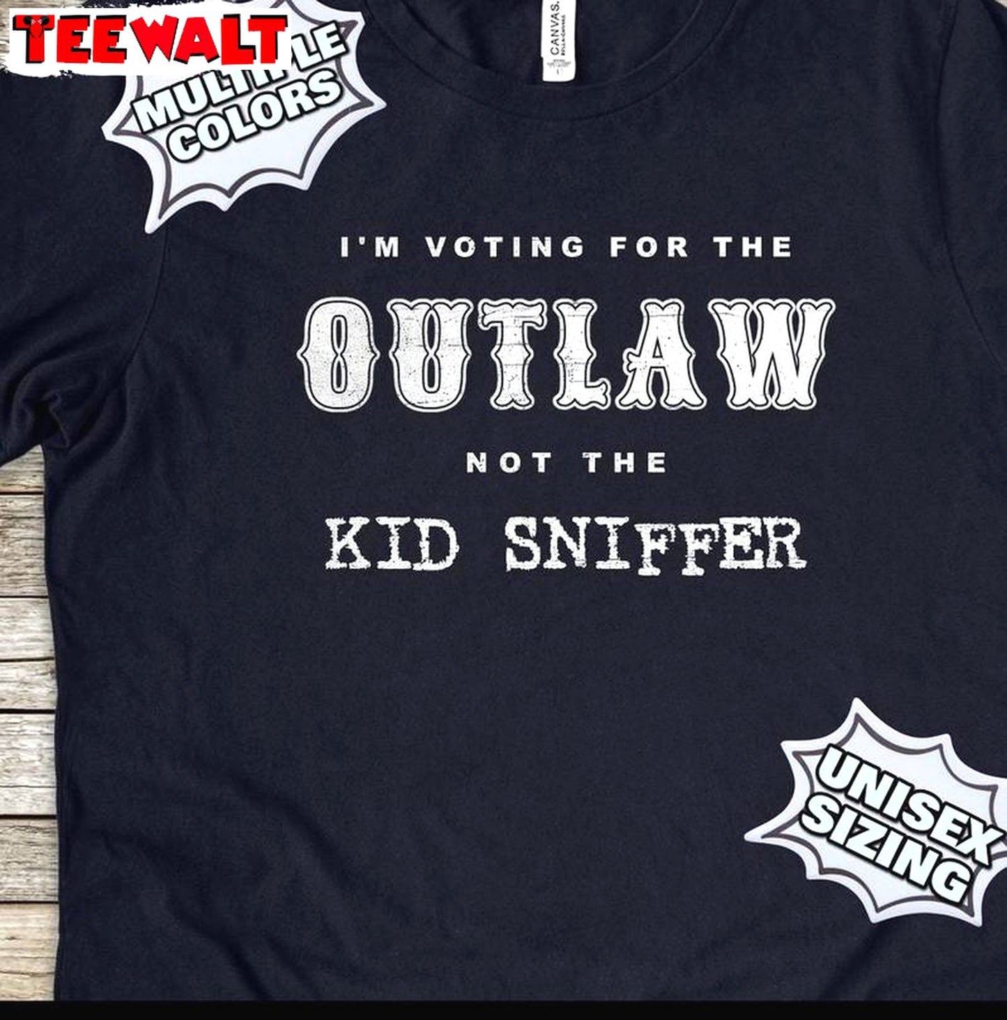 Funny Trump T Shirt , Groovy I'm Voting For The Outlaw Not The Kid Sniffer T-shirt Sweater