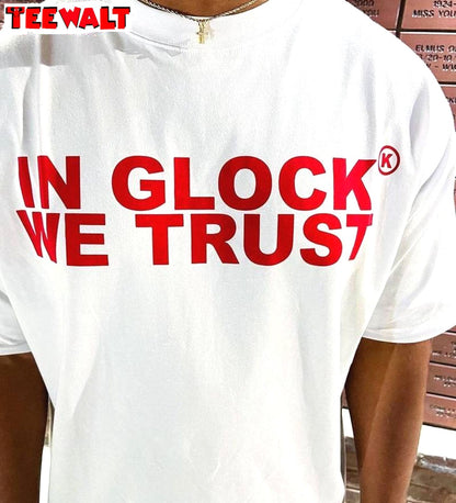 In Glock We Trust Cool Design Shirt, Must Have Sweater For Men Women